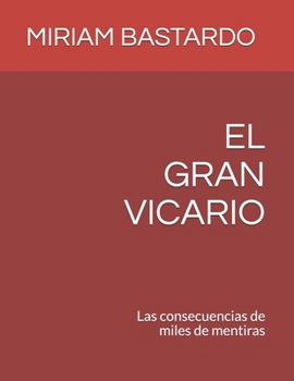 Paperback El Gran Vicario: Las consecuencias de miles de mentiras [Spanish] Book