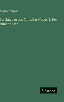 Der Satzbau des Cornelius Nepos: I. Der enfache Satz