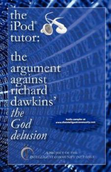 Paperback The iPod Tutor: The Argument Against Richard Dawkins' the God Delusion Book
