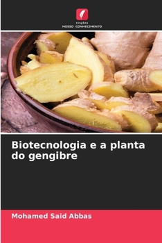 Biotecnologia e a planta do gengibre (Portuguese Edition)