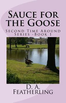 Sauce for the Goose - Book #1 of the Second Time Around