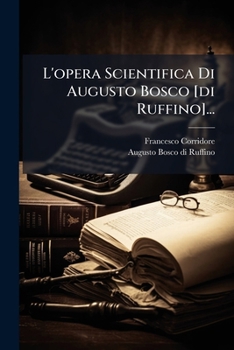 Paperback L'opera Scientifica Di Augusto Bosco [di Ruffino]... [Italian] Book
