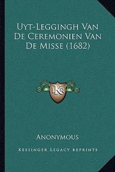 Paperback Uyt-Leggingh Van De Ceremonien Van De Misse (1682) [Chinese] Book