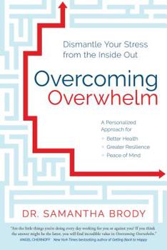Paperback Overcoming Overwhelm: Dismantle Your Stress from the Inside Out Book