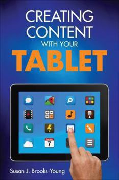 Paperback Creating Content with Your Tablet Book