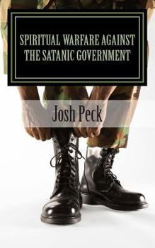 Paperback Spiritual Warfare Against The Satanic Government: A Ministudy Ministry Book