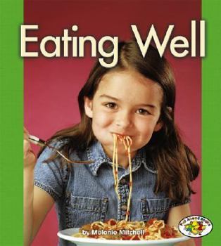 Eating Well (Pull Ahead Books) - Book  of the Pull Ahead Books ~ Health