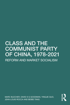 Paperback Class and the Communist Party of China, 1978-2021: Reform and Market Socialism Book