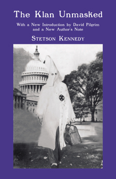 Paperback The Klan Unmasked: With a New Introduction by David Pilgrim and a New Author's Note Book