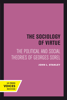 Paperback The Sociology of Virtue: The Political and Social Theories of Georges Sorel Book