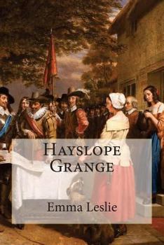 Paperback Hayslope Grange: A Tale of the Civil War Book