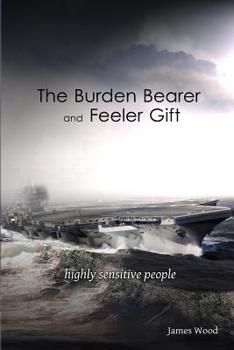 Paperback The Burden Bearer and The Feeler Gift: Highly Sensitive People Book