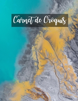 Carnet de Croquis: Pages vierges de carnet de croquis pour le dessin, la peinture, l'�criture, le croquis ou le griffonnage pour les artistes, les enseignants, les adultes, les enfants, les enfants, l