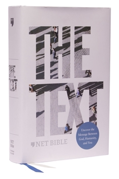 Hardcover The Text Bible: Uncover the Message Between God, Humanity, and You (Net, Hardcover, Comfort Print) Book