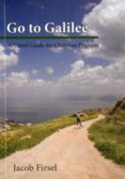 Paperback Go to Galilee: A Travel Guide for Christian Pilgrims Book