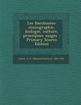 Paperback Les Bambusées: monographie, biologie, culture, principaux usages [French] Book