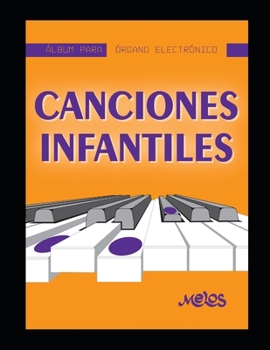 Paperback Canciones infantiles: Album para órgano electrónico [Spanish] Book