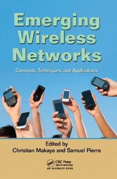 Paperback Emerging Wireless Networks: Concepts, Techniques and Applications Book
