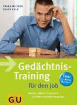 Paperback Gedaechtnis-Training fuer den Job Namen, Zahlen, Fakten und Gesichter nie mehr vergessen; [Test: Ihr Memo-Quotient [German] Book