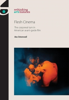 Paperback Flesh Cinema PB: The Corporeal Turn in American Avant-Garde Film Book