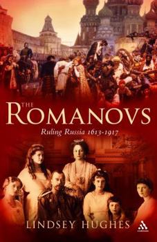 Hardcover The Romanovs: Ruling Russia 1613-1917 Book