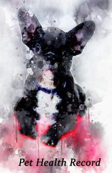 Pet Health Record: Dog Vaccination and Shot Record Note Book, Complete Puppy and Dog Immunization Schedule and Record with Bulldog Design