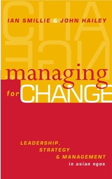 Paperback Managing for Change: Leadership, Strategy and Management in Asian NGOs Book