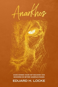 Paperback Anarkhos: Oude Kennis voor het Bouwen van Moderne en Betere Samenlevingen [Dutch] Book