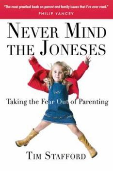 Paperback Never Mind the Joneses: Taking the Fear Out of Parenting Book