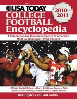 Paperback The USA Today College Football Encyclopedia 2010-2011: A Comprehensive Modern Reference to America's Most Colorful Sport, 1953-Present Book