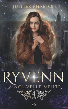 La nouvelle meute (Ryvenn) - Book #4 of the Ryvenn