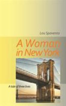 Paperback A Woman In New York: A Tale of Three Lives Book