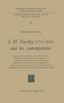 L.H. Nicolay (1737 1820) and His Contemporaries: Diderot, Rousseau, Voltaire, Gluck, Metastasio, Galiani, D Escherny, Gessner, Bodmer, Lavater, Wieland, Frederick II, Falconet, W. Robertson, Paul I, C