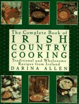 Hardcover Complete Book of Irish Country Cooking: Traditional and Wholesome Recipes from Ireland Book