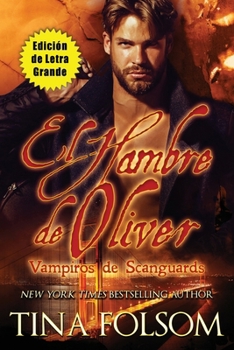 El Hambre de Oliver (Vampiros de Scanguards 7) (Edición de Letra Grande) (Spanish Edition)