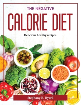 Paperback The Negative Calorie Diet: Delicious healthy recipes Book