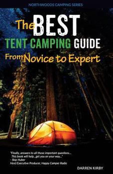 Paperback The Best Tent Camping Guide: From Novice To Expert Book