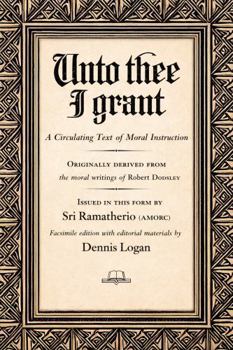Hardcover Unto Thee I Grant: A Circulating Text of Moral Instruction Book