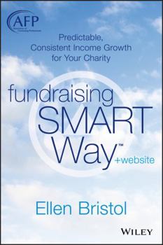 Hardcover Fundraising the Smart Way, + Website: Predictable, Consistent Income Growth for Your Charity Book