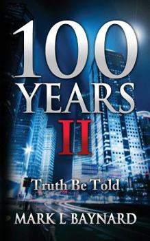 Paperback 100 Years II: Truth Be Told Book