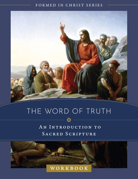 Paperback The Word of Truth: An Introduction to Sacred Scripture Workbook Book