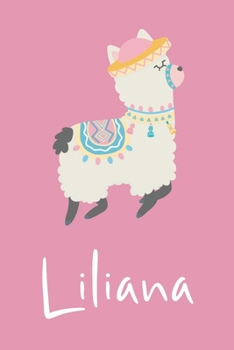 Liliana: Personalized Llama Sketchbook For Girls And kids With Customized Name, Birthday Gift Idea, 120 Pages of  6" x 9" Blank Paper for Drawing, Sketching, Doodling (Sketch Books For Kids)