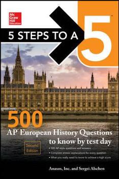 Paperback 5 Steps to a 5: 500 AP European History Questions to Know by Test Day, Second Edition Book