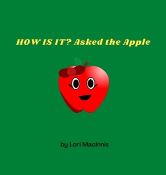 Hardcover HOW IS IT? Asked the Apple Book