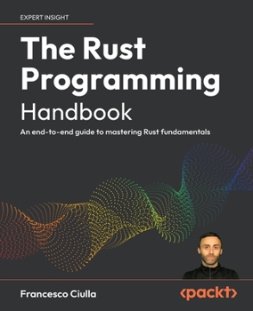 Paperback The Rust Programming Handbook: An end-to-end guide to mastering Rust fundamentals Book