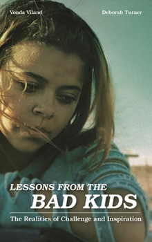 Paperback Lessons from the Bad Kids: The Realities of Challenge and Inspiration Book