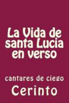 Paperback La Vida de santa Lucia en verso: cantares de ciego [Spanish] Book