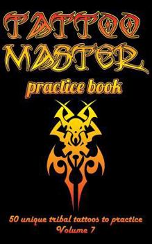 Paperback Tattoo Master practice book - 50 unique tribal tattoos to practice: 5" x 8"(12.7 x 20.32 cm) size page with 3 dots per inch to practice with real hand Book
