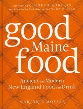 Hardcover Good Maine Food: Ancient and Modern New England Food & Drink Book