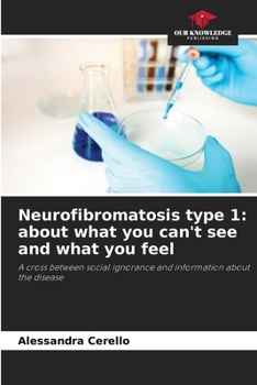 Paperback Neurofibromatosis type 1: about what you can't see and what you feel Book